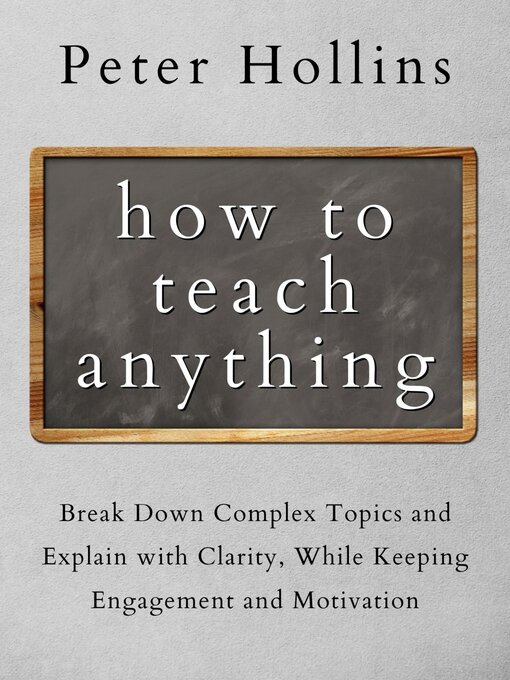 Title details for How to Teach Anything by Peter Hollins - Available